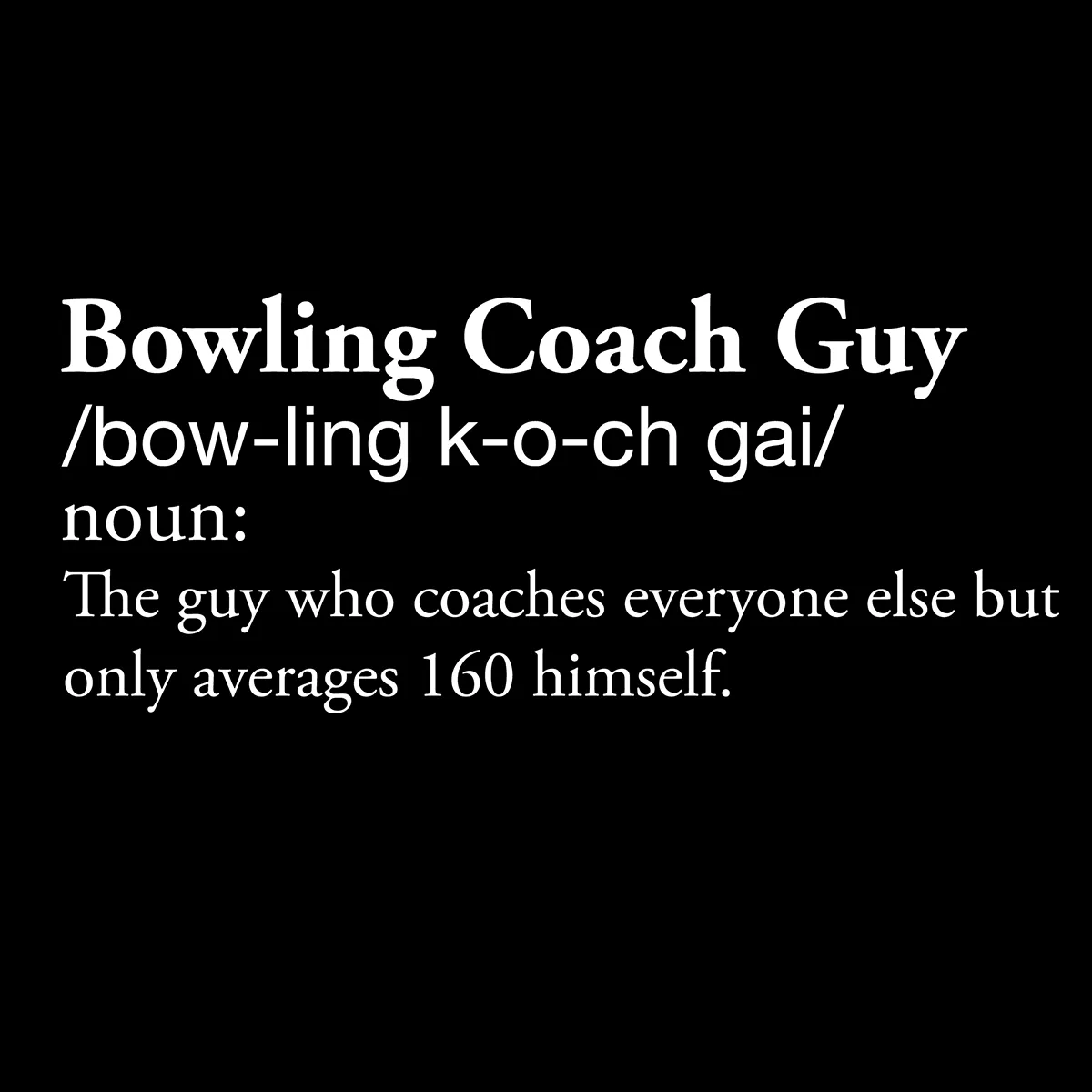 Bowling Coach Guy