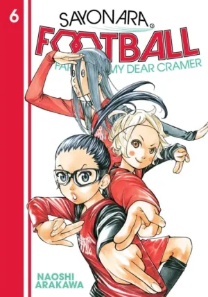 Sayonara, Football 6 : Farewell, My Dear Cramer by Naoshi Arakawa